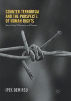 Counter-terrorism and the Prospects of Human Rights: Securitizing Difference and Dissent 3319508016 Book Cover