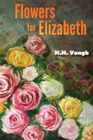 Flowers for Elizabeth 0996080635 Book Cover
