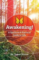 Awakening! a Spiritual and Practical Guide to Life 1539700844 Book Cover