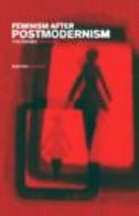 Feminism After Postmodernism: Theorising Through Practice 0415234611 Book Cover