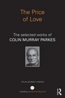 The Price of Love: The selected works of Colin Murray Parkes 1138026107 Book Cover