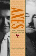 Axes: Willa Cather and William Faulkner 0803211236 Book Cover