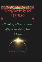 BIOGRAPHY OF JEY USO: Breaking Barriers and Defining His Own Path B0F3JFLL4B Book Cover