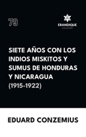 Siete años con los indios miskitos y sumus de Honduras y Nicaragua (1915-1922) (Spanish Edition) B0F5TS94CZ Book Cover