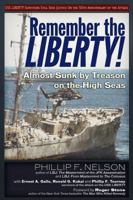 Remember the Liberty!: Almost Sunk by Treason on the High Seas 1634241088 Book Cover