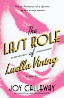 The Last Role of Luella Vining: A Novel 0310181690 Book Cover