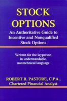 Stock Options: An Authoritative Guide to Incentive & Nonqualified Stock Options 0966889916 Book Cover