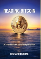 Reading Bitcoin: A Framework for Interpretation B0GS214QYM Book Cover
