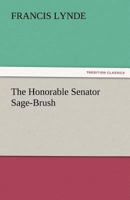 HONORABLE SENATOR SAGE BRUSH 1502482061 Book Cover