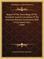 Report Of The Proceedings Of The Twentieth Annual Convention Of The American Humane Association, Held At Cleveland, Ohio 1436824567 Book Cover