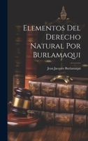 Elementos Del Derecho Natural Por Burlamaqui 1021654116 Book Cover