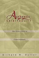 Authentic Spirituality: The Direct Path to Consciousness 0738704423 Book Cover