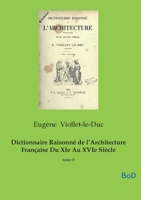 Dictionnaire Raisonné de l'Architecture Française Du XIe Au XVIe Siècle: tome 8 (French Edition) B0GMZ9TLBK Book Cover