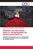 Sistema de ejercicios para la comprensión de textos descriptivos: Sistema de ejercicios para la comprensión de textos descriptivos en los estudiantes de séptimo grado 6203030937 Book Cover