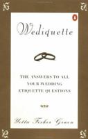 Wediquette: The Answers to All Your Wedding Etiquette Questions 0140241396 Book Cover