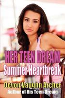 Her Teen Dream: Summer Heartbreak 148103927X Book Cover
