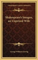 Shakespeare's Imogen, An Unprized Wife 1162864664 Book Cover