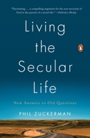Living the Secular Life: New Answers to Old Questions 1594205086 Book Cover