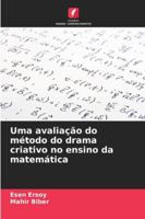 Uma avaliação do método do drama criativo no ensino da matemática (Portuguese Edition) 6208684110 Book Cover