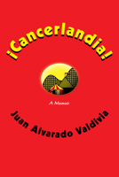 ¡Cancerlandia!: A Memoir 0826341896 Book Cover
