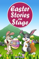 Easter Stories on Stage 1916319572 Book Cover