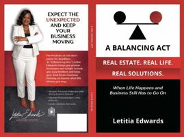 A Balancing Act: When Life Happens and Business Still Has to Go On B0GGLWK3R8 Book Cover