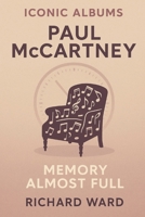 Iconic Albums - Paul McCartney - Memory Almost Full B0F4CZSD4B Book Cover