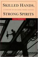 Skilled Hands, Strong Spirits: A Century Of Building Trades History 0801443202 Book Cover