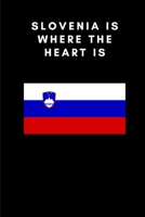 Slovenia is where the heart is: Country Flag A5 Notebook to write in with 120 pages 1698378211 Book Cover