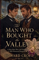 The Man Who Bought The Valley - A Slow-Burn Boss and Employee MM Historical Romance (The Glasfryn Orchid Saga) B0H5ZKJ8WM Book Cover