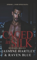 Caged in Silk : Episode 1: BWWM Mafia Romance (The Dark Kings Mafia) B0F6YL3CVG Book Cover