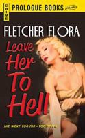 Leave Her To Hell! 1440556024 Book Cover