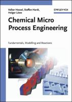 Chemical Micro Process Engineering: Fundamentals, Modelling and Reactions 3527307419 Book Cover