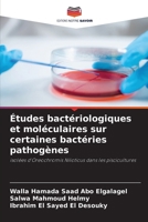 Études bactériologiques et moléculaires sur certaines bactéries pathogènes (French Edition) 620836552X Book Cover