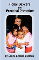 Home Daycare and Practical Parenting 1449565077 Book Cover