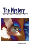 The Mystery: God's Eternal Plan and Purpose in Christ 1499333331 Book Cover