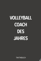 Volleyball Coach des Jahres Taktikbuch: Fabelhaft als Journal Strategie oder Taktikbuch für jeden Trainer oder Coach Notizbuch zum reinschreiben von ... oder Volleyballer Spiel (German Edition) 1699464650 Book Cover