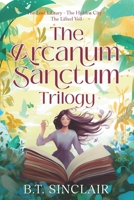 The Arcanum Sanctum: The Lost Library • The Hidden City • The Lifted Veil B0CKD3BCSS Book Cover
