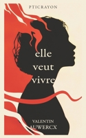 elle veut vivre (French Edition) B0FH53VCNN Book Cover