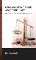 Organised Crime and the Law: A Comparative Analysis 1849461228 Book Cover