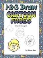 1-2-3 Draw Cartoon Faces: A Step-by-Step Guide 0939217473 Book Cover