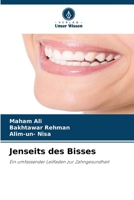 Jenseits des Bisses: Ein umfassender Leitfaden zur Zahngesundheit 6206347699 Book Cover