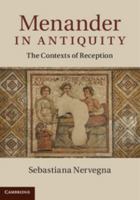 Menander in Antiquity: The Contexts of Reception 1107004225 Book Cover
