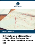 Entwicklung alternativer kultureller Reiserouten für die Destination Mount Ida (German Edition) 6206907546 Book Cover