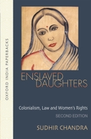 Enslaved Daughters: Colonialism, Law and Women's Rights 0195650409 Book Cover