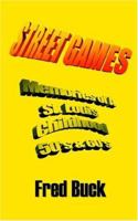 STREET GAMES: Memories of a St. Louis Childhood, The Fifties & Sixties 1418454745 Book Cover