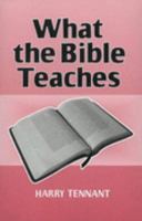 What the Bible Teaches 0851891608 Book Cover