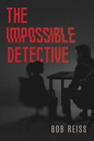 The Impossible Detective B0FP5MWRMD Book Cover