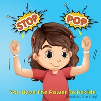 Stop-Pop: You Have the Power to Decide 0578645955 Book Cover