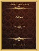 Calidore: A Legendary Poe (1839) 1169637094 Book Cover